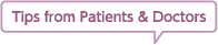 Tips from Patients & Doctors